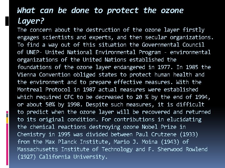 What can be done to protect the ozone layer? The concern about the destruction What can be done to protect the ozone layer? The concern about the destruction