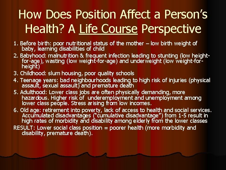 How Does Position Affect a Person’s Health? A Life Course Perspective 1. Before birth: