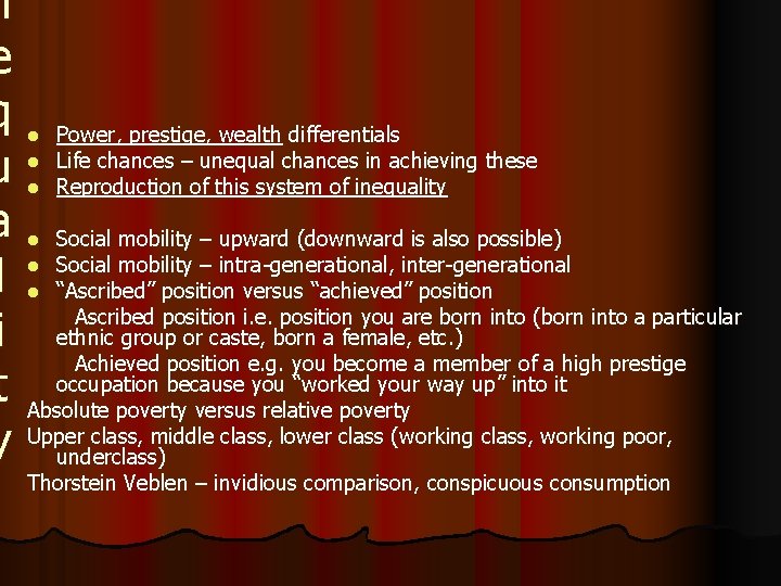 n e q Power, prestige, wealth differentials chances – unequal chances in achieving these
