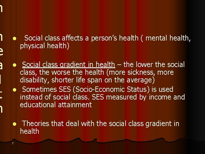 n h e a l t h l Social class affects a person’s health