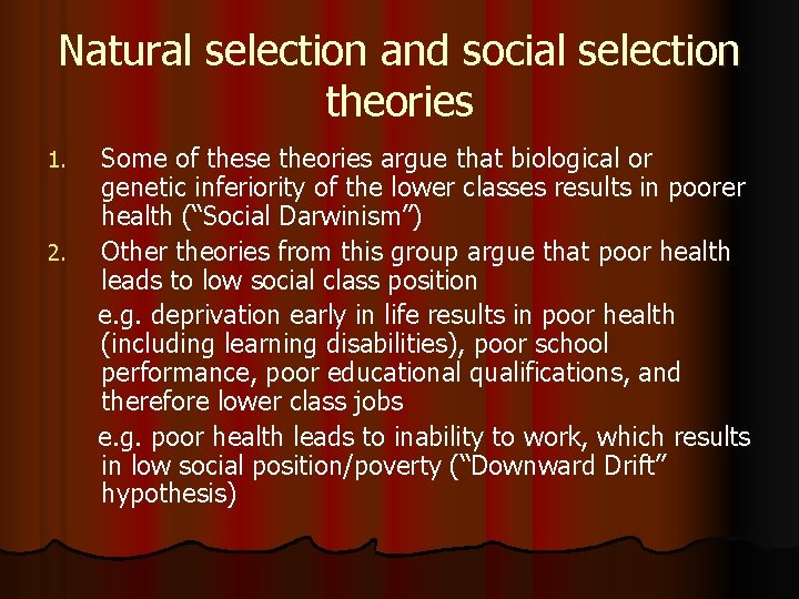 Natural selection and social selection theories 1. 2. Some of these theories argue that
