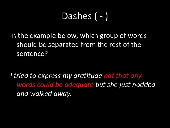 Dashes ( - ) In the example below, which group of words should be