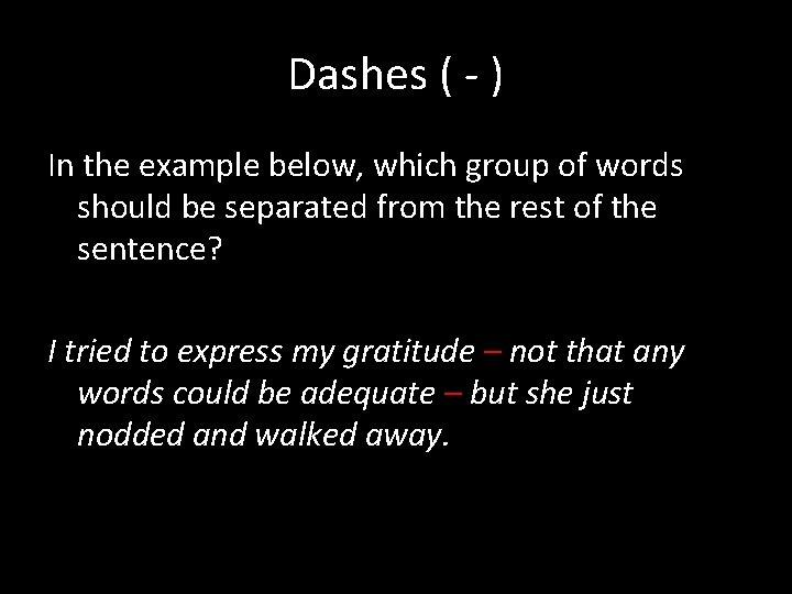 Dashes ( - ) In the example below, which group of words should be