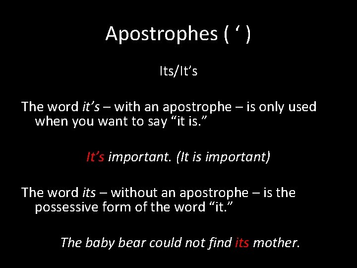 Apostrophes ( ‘ ) Its/It’s The word it’s – with an apostrophe – is