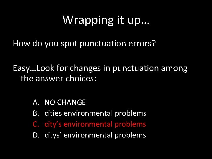 Wrapping it up… How do you spot punctuation errors? Easy…Look for changes in punctuation