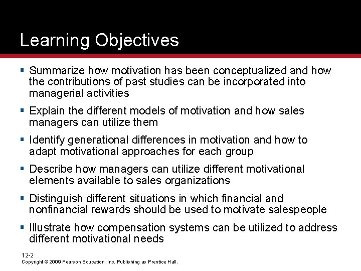 Learning Objectives § Summarize how motivation has been conceptualized and how the contributions of