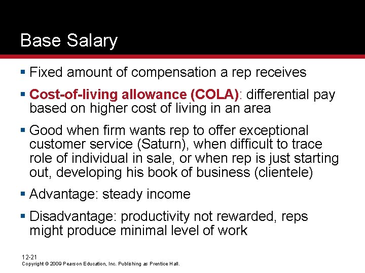 Base Salary § Fixed amount of compensation a rep receives § Cost-of-living allowance (COLA):