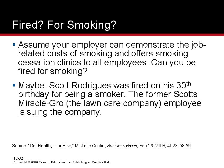 Fired? For Smoking? § Assume your employer can demonstrate the jobrelated costs of smoking