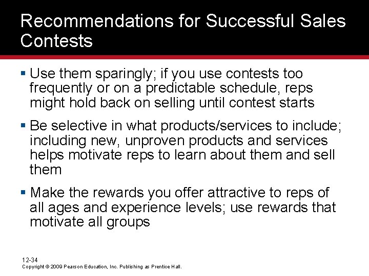 Recommendations for Successful Sales Contests § Use them sparingly; if you use contests too