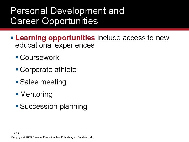 Personal Development and Career Opportunities § Learning opportunities include access to new educational experiences