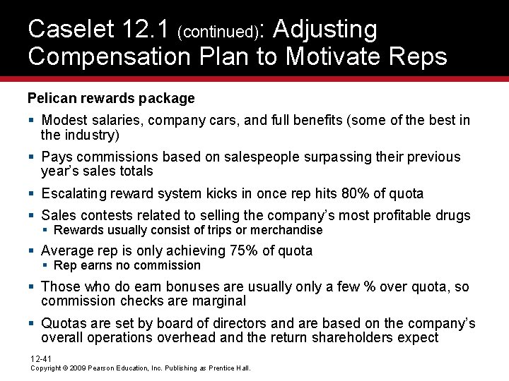 Caselet 12. 1 (continued): Adjusting Compensation Plan to Motivate Reps Pelican rewards package §