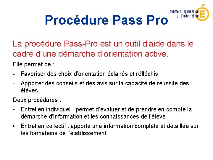 Procédure Pass Pro La procédure Pass-Pro est un outil d’aide dans le cadre d’une