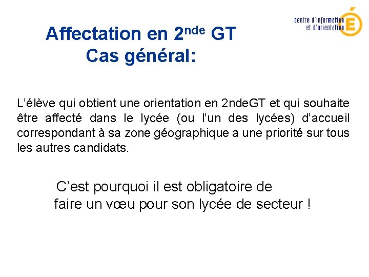 Affectation en 2 nde GT Cas général: L’élève qui obtient une orientation en 2
