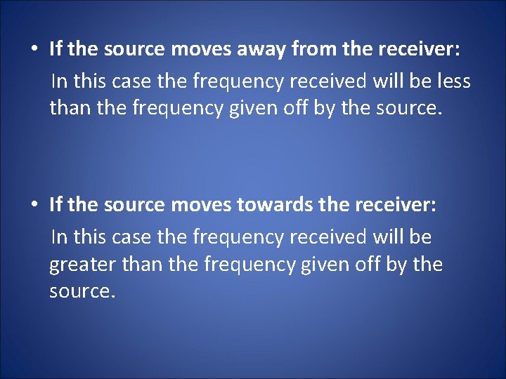 • If the source moves away from the receiver: In this case the • If the source moves away from the receiver: In this case the