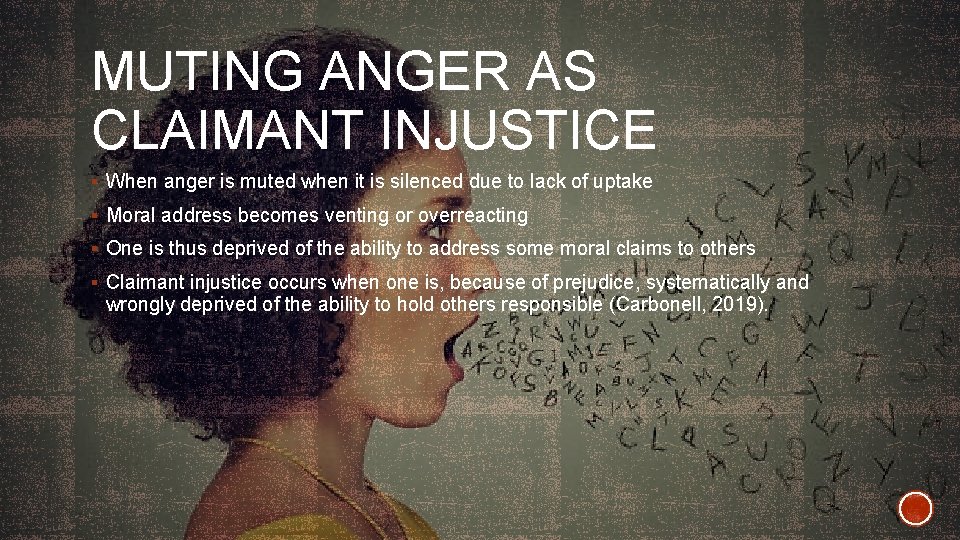 MUTING ANGER AS CLAIMANT INJUSTICE § When anger is muted when it is silenced