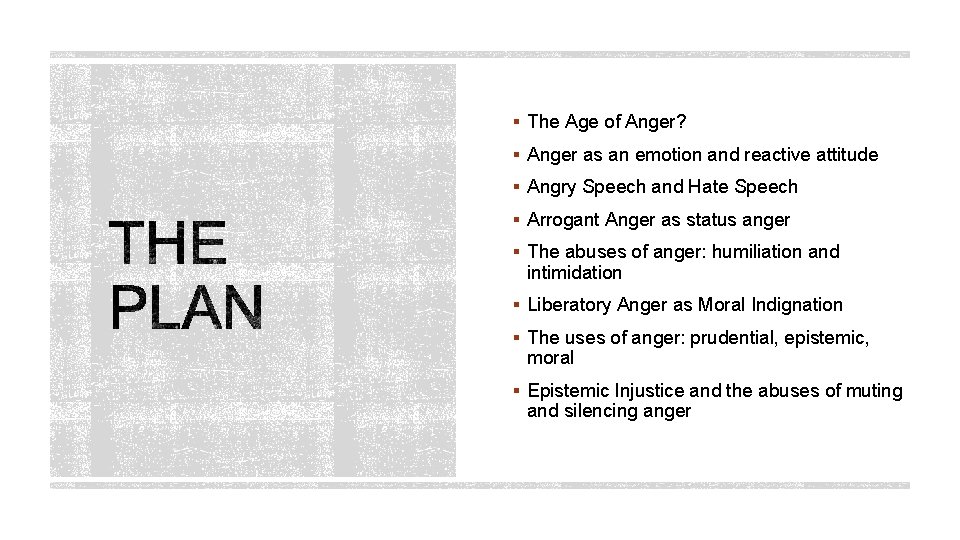 § The Age of Anger? § Anger as an emotion and reactive attitude §