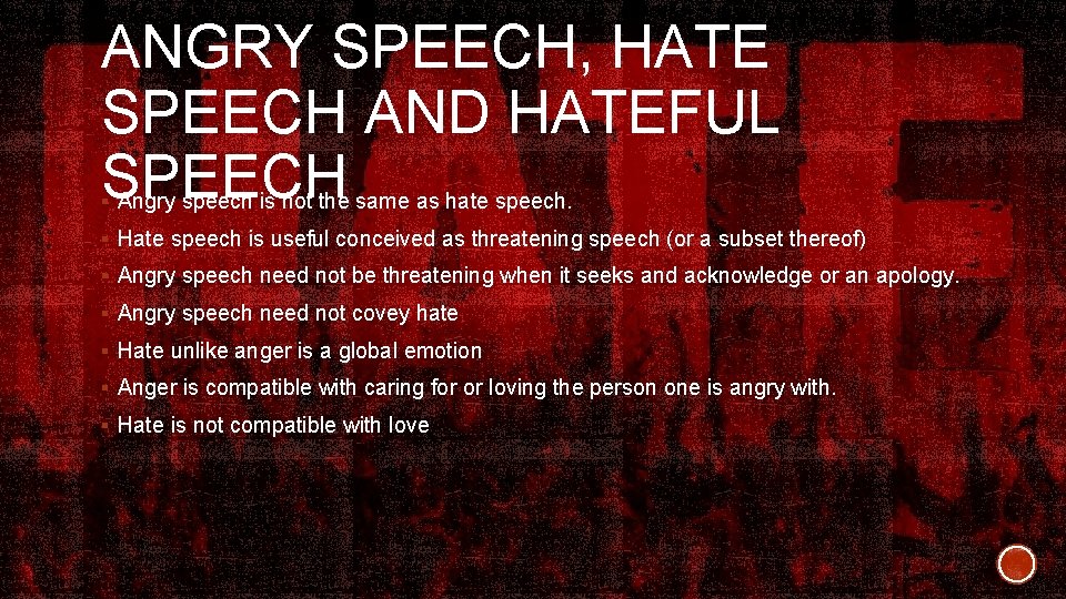 ANGRY SPEECH, HATE SPEECH AND HATEFUL SPEECH § Angry speech is not the same