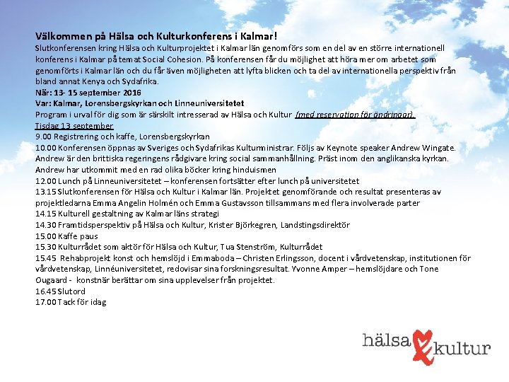 Välkommen på Hälsa och Kulturkonferens i Kalmar! Slutkonferensen kring Hälsa och Kulturprojektet i Kalmar