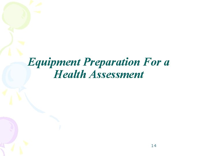 Equipment Preparation For a Health Assessment 14 