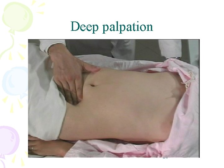 Deep palpation 26 Deep palpation 26