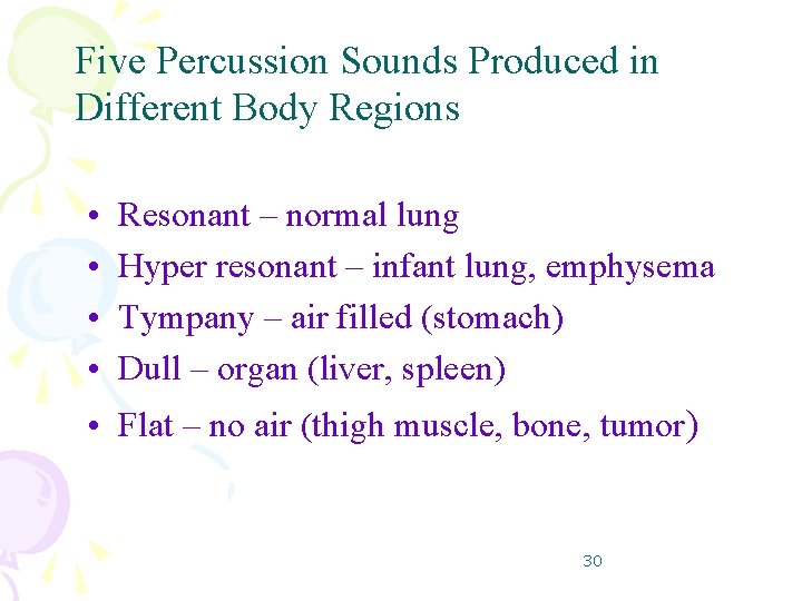 Five Percussion Sounds Produced in Different Body Regions • • Resonant – normal lung Five Percussion Sounds Produced in Different Body Regions • • Resonant – normal lung