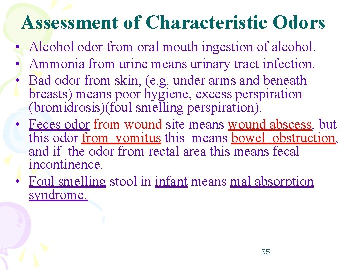 Assessment of Characteristic Odors • • • Alcohol odor from oral mouth ingestion of