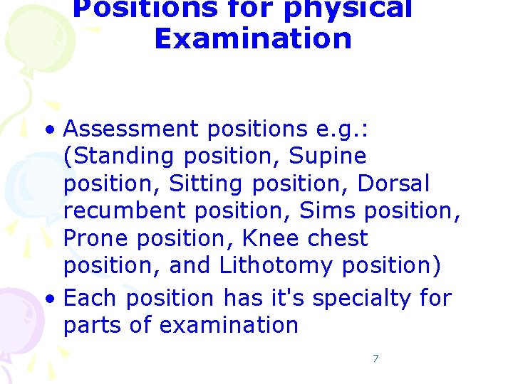 Positions for physical Examination • Assessment positions e. g. : (Standing position, Supine position, Positions for physical Examination • Assessment positions e. g. : (Standing position, Supine position,