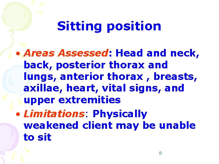 Sitting position • Areas Assessed: Head and neck, back, posterior thorax and lungs, anterior