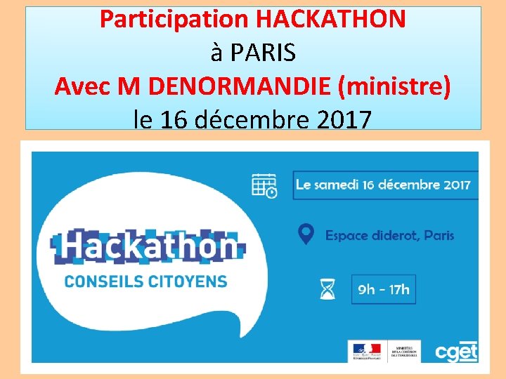 Participation HACKATHON à PARIS Avec M DENORMANDIE (ministre) le 16 décembre 2017 