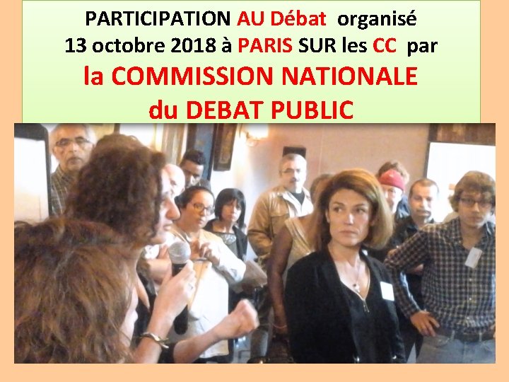 PARTICIPATION AU Débat organisé 13 octobre 2018 à PARIS SUR les CC par la