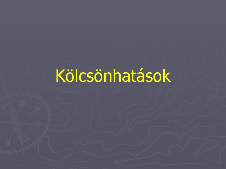 Kölcsönhatások 