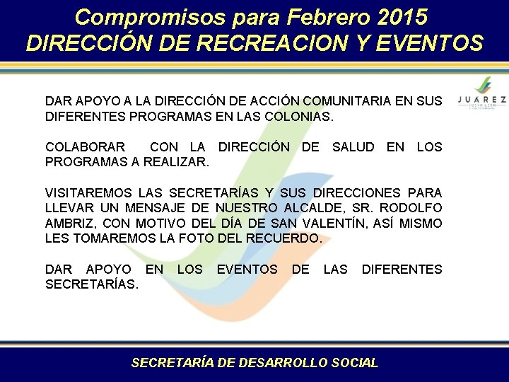 Compromisos para Febrero 2015 DIRECCIÓN DE RECREACION Y EVENTOS DAR APOYO A LA DIRECCIÓN