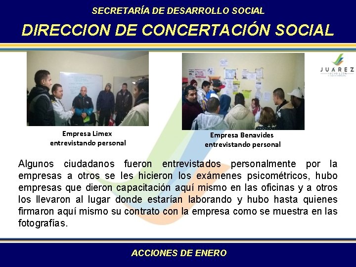 SECRETARÍA DE DESARROLLO SOCIAL DIRECCION DE CONCERTACIÓN SOCIAL Empresa Limex entrevistando personal Empresa Benavides