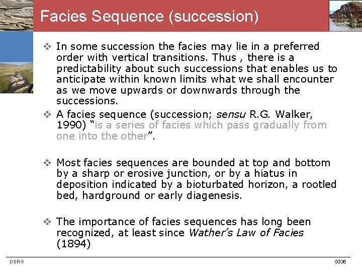 Facies Sequence (succession) v In some succession the facies may lie in a preferred