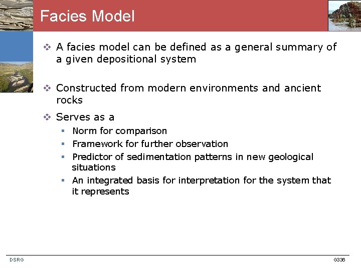 Facies Model v A facies model can be defined as a general summary of