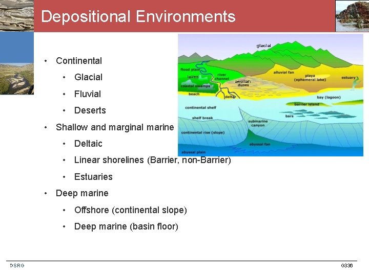 Depositional Environments glacial • Continental • Glacial lakes aeolian • Fluvial • Deserts •