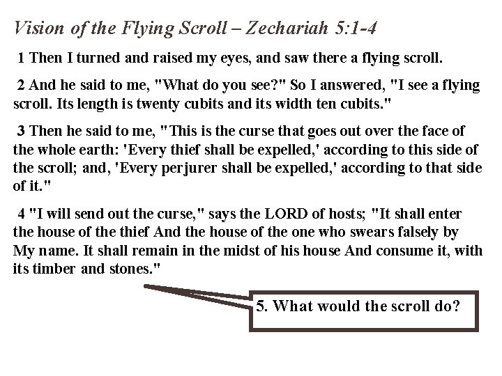 Vision of the Flying Scroll – Zechariah 5: 1 -4 1 Then I turned