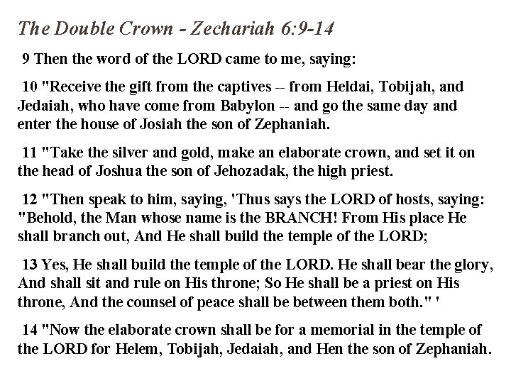 The Double Crown - Zechariah 6: 9 -14 9 Then the word of the