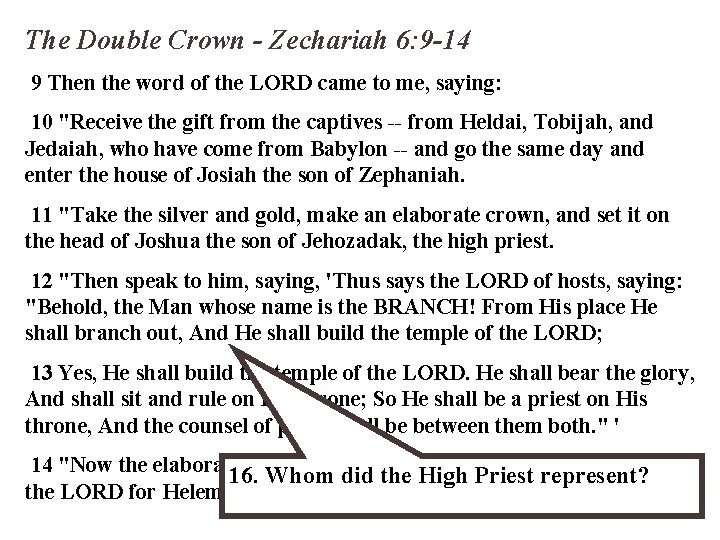 The Double Crown - Zechariah 6: 9 -14 9 Then the word of the