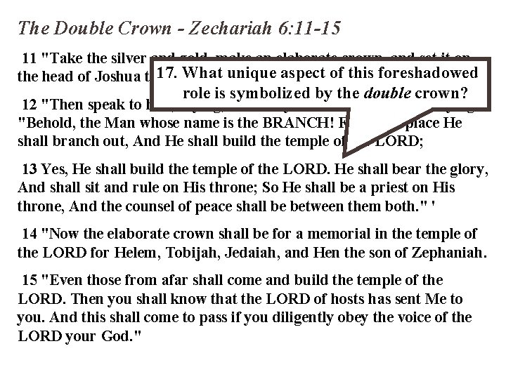 The Double Crown - Zechariah 6: 11 -15 11 "Take the silver and gold,
