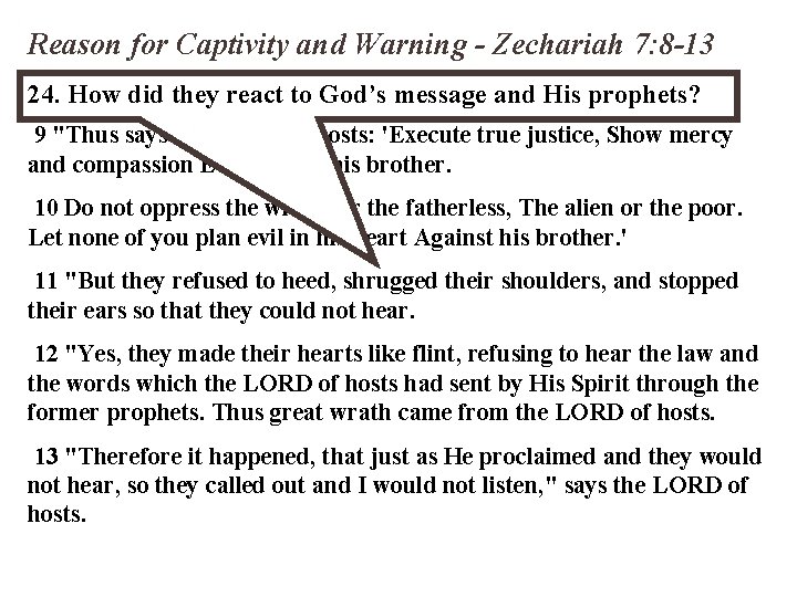 Reason for Captivity and Warning - Zechariah 7: 8 -13 8 Then word the