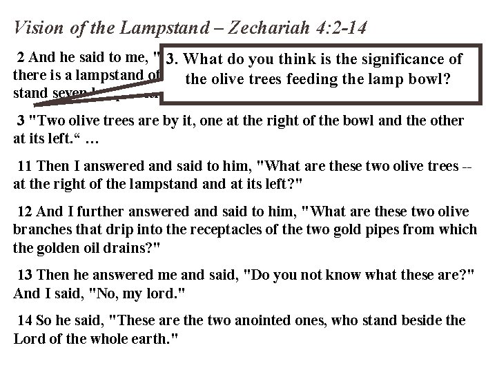 Vision of the Lampstand – Zechariah 4: 2 -14 2 And he said to
