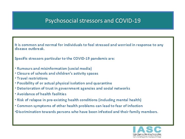 Psychosocial stressors and COVID-19 It is common and normal for individuals to feel stressed