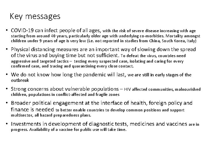 Key messages • COVID-19 can infect people of all ages, with the risk of