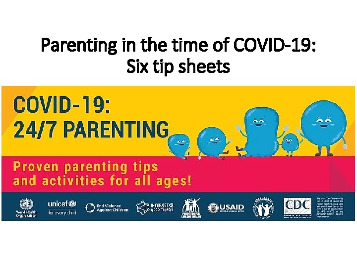 Parenting in the time of COVID-19: Six tip sheets 