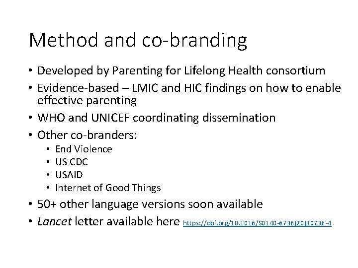 Method and co-branding • Developed by Parenting for Lifelong Health consortium • Evidence-based –