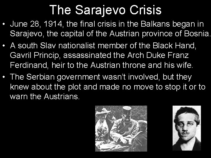 The Sarajevo Crisis • June 28, 1914, the final crisis in the Balkans began