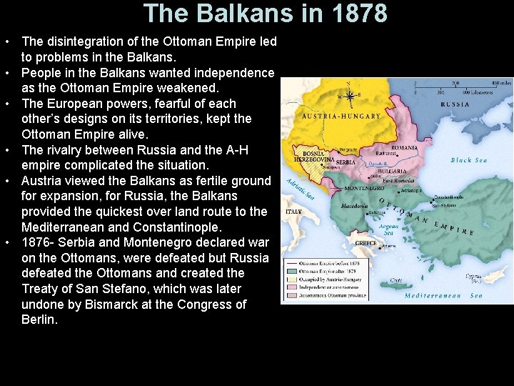 The Balkans in 1878 • The disintegration of the Ottoman Empire led to problems