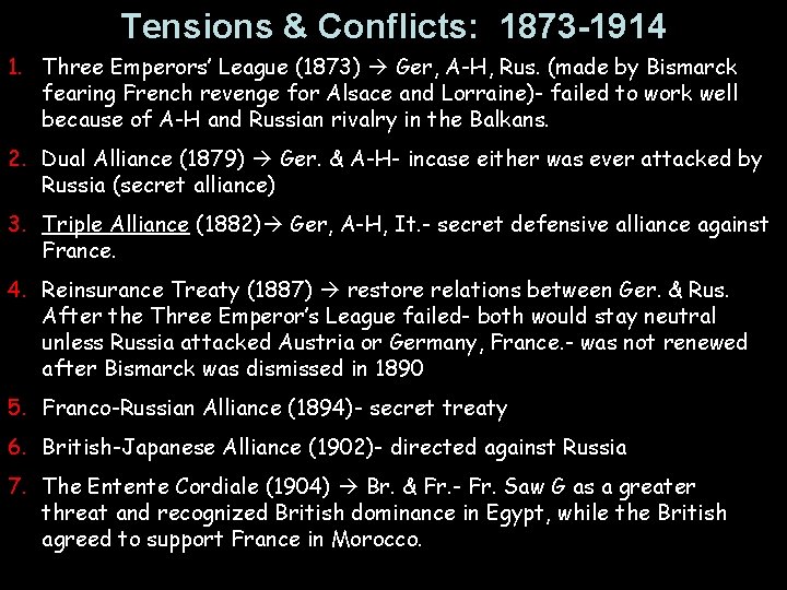 Tensions & Conflicts: 1873 -1914 1. Three Emperors’ League (1873) Ger, A-H, Rus. (made