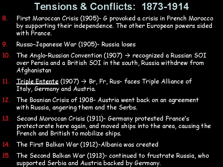 Tensions & Conflicts: 1873 -1914 8. First Moroccan Crisis (1905)- G provoked a crisis